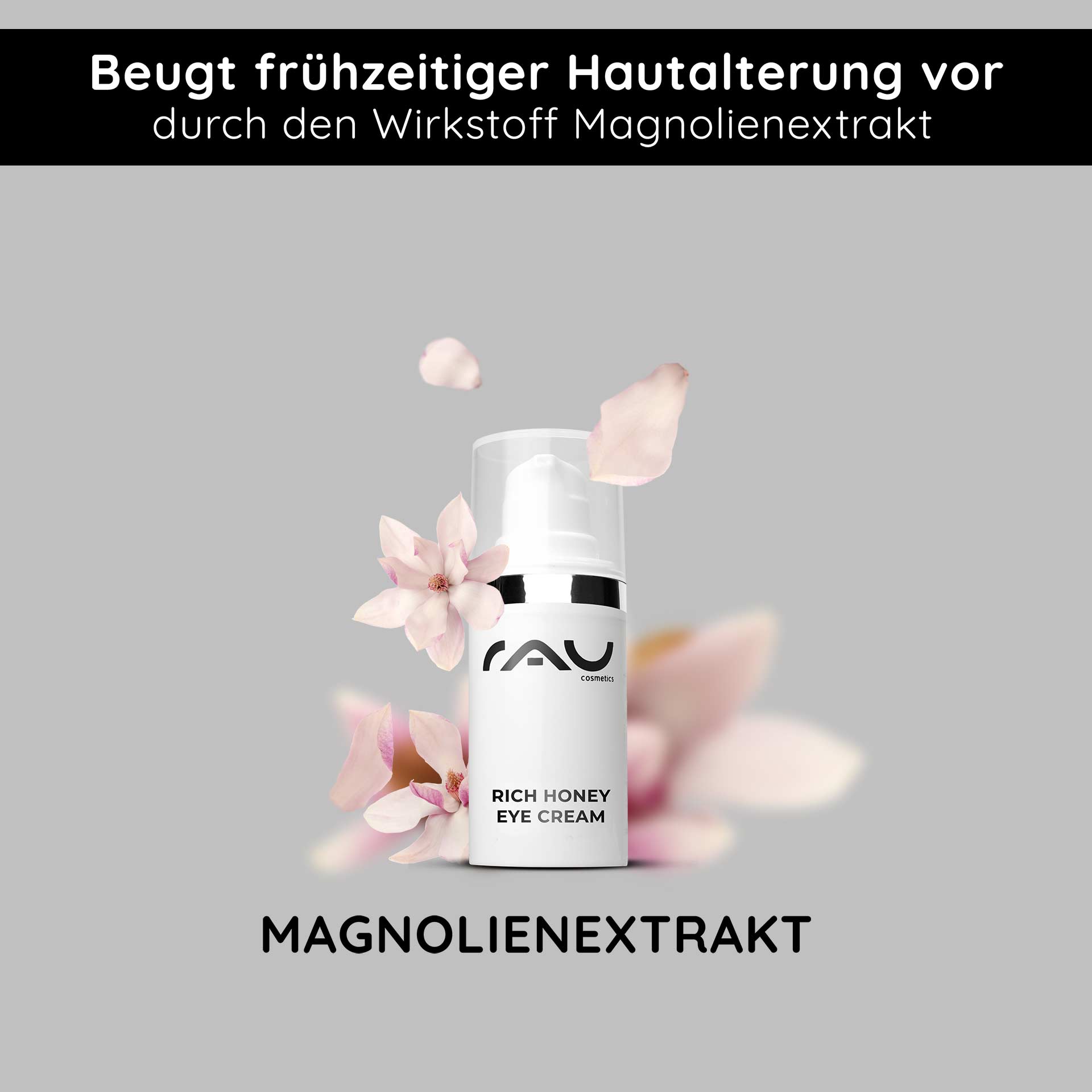 Crema occhi al miele 15 ml Crema occhi ricca Verpackung der Rich Honey Eye Cream von RAU Cosmetics mit Magnolienblütenblättern für Anti-Aging-Wirkung.
