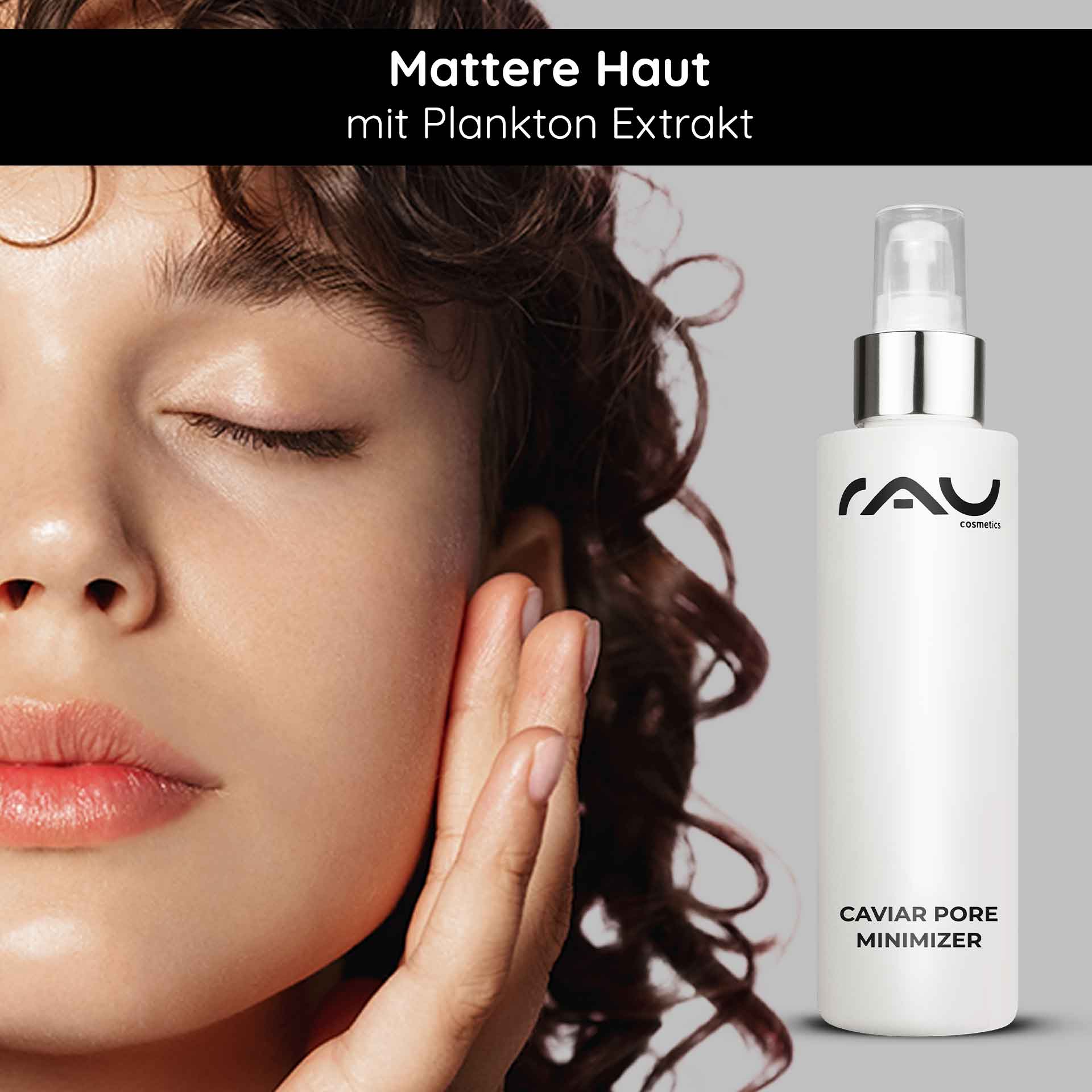 Caviar Pore Minimizer Serum 100 ml con estratto di Plancton Frau mit geschlossenen Augen, die sanft ihr Gesicht berührt, neben einer Flasche Caviar Pore Minimizer Serum von RAU Cosmetics, betont matte Haut und Plankton Extrakt.
