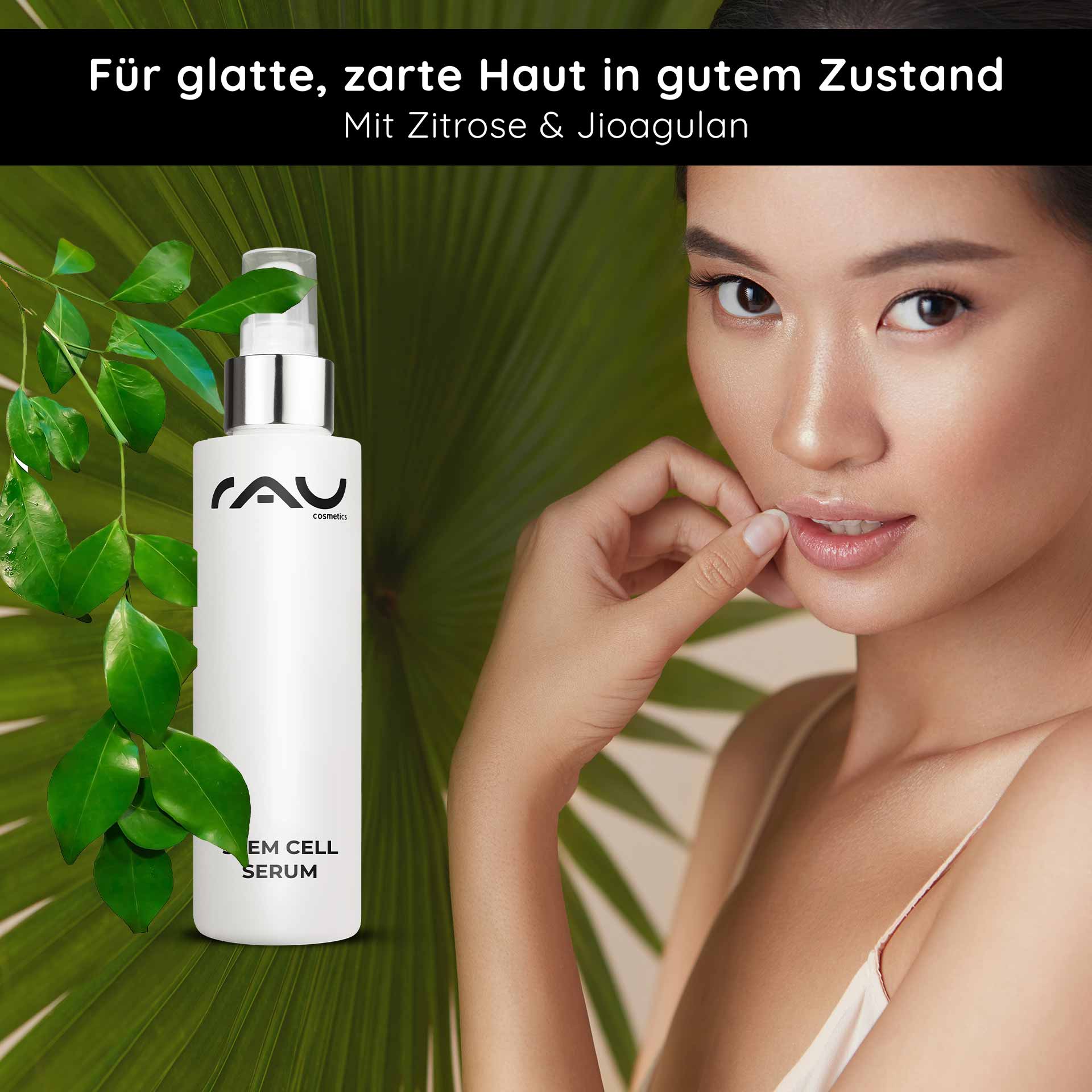 Siero alle cellule staminali 100 ml Siero alle cellule staminali anti-età per pelli mature e secche Flasche des RAU Stem Cell Serum mit einem Modell, das glatte Haut zeigt, umgeben von grünen Blättern, und die Anti-Aging-Vorteile mit Jiaogulan und Zistrose hervorhebt.